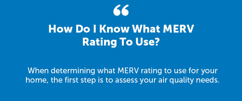 How Do I Know What MERV filter Rating To Use?