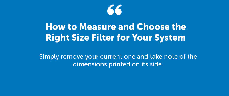 How to Measure and Choose the Right Size Filter for Your System