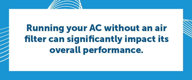 What Happens If I Run My AC Without An Air Filter?